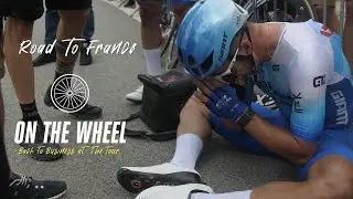 ON THE WHEEL | Back to Business at the Tour: Episode 1 - ROAD TO FRANCE