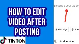 How to Edit a TikTok Caption/Video After Posting