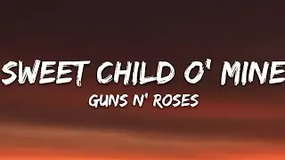 Guns N Roses - Sweet Child O Mine (Lyrics)