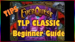 Everquest EQ TLP Beginners Guide Tips and Tricks for 2022