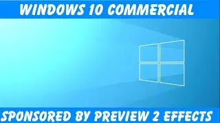 Windows 10 Commercial (June 2015) Effects (Sponsored By Preview 2 Effects)