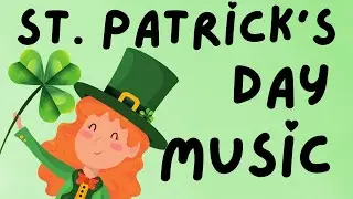 St. Patrick's Day Music for Kids - 1 Hour Playtime Music