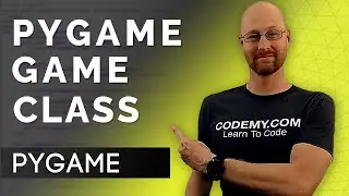 Create A Game Class - PyGame Thursdays 14