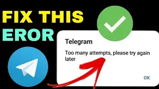 Telegram Too many attempts Please try again later Problem Solved