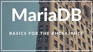 MySQL/MariaDB Basics (RHCE Certification Study)