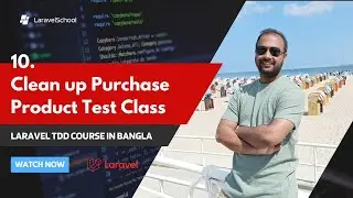 10 Clean up Purchase Product Test | Laravel TDD e-commerce in Bangla | Laravel TDD Develop