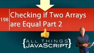 JavaScript Problem: Checking if Two Arrays are Equal Part 2