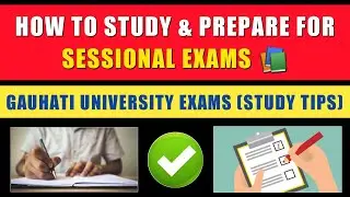 Gauhati University - How To Study & Get Good Marks in Sessional Exams 📚 | How to be a Good Student?