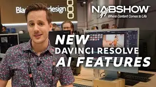 DaVinci Resolve AI Features & More from Blackmagic Design at #NABShow 2023