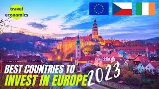 Best Countries to Invest in Europe 2023