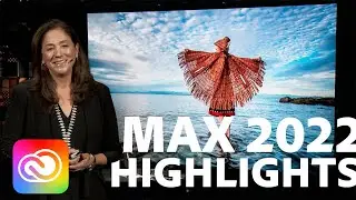 Adobe Max 2022 Highlights | Adobe Creative Cloud