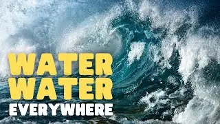 Water Water Everywhere | Learn All About Water For Kids