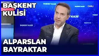 Başkent Kulisi - Alparslan Bayraktar | 30 Haziran 2024