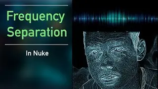 Image Frequency Separation in Nuke [Intermediate]