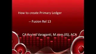 Fusion Cloud Training    Part 11   How to create Primary Ledger