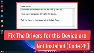 Fix The Drivers for This Device Are Not Installed [Code 28] Ethernet Controller