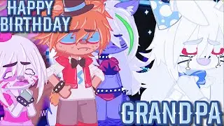 Happy birthday GRANDPA ☆| FNaF | security breach | meme | skit | Roxanne wolf | vanny | Gacha club