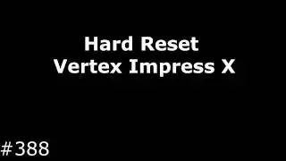 Hard Reset Vertex Impress X