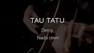 TAU TATU // DEMY// COVER KARAOKE GITAR AKUSTIK NO VOKAL