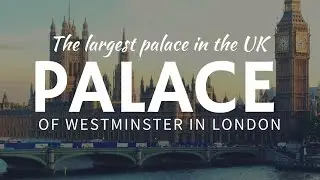 Palace of WESTMINSTER in London: a brief review of points of interest