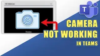 [SOLVED] - Camera isnt Working in TEAMS!  (Easy Troubleshooting Steps)