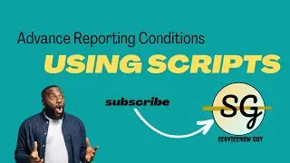 Advance Reporting Conditions using Script in #servicenow