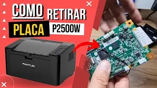 COMO REMOVER PLACA IMPRESSORA PANTUM P2500 p2500w 2509 2509w #pantum