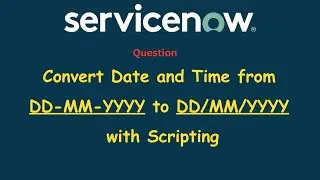 Change Date and Time From dd mm yy to dd/mm/yy with scripting in service now #varshithaeducation