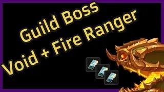 Raid the Dungeon: Guild Boss Void + Fire Ranger