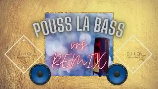 DJ LO - POUSS LA BASS (REMIX)