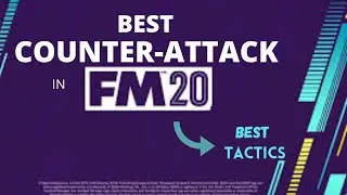 Best Counter-Attacking Tactics in FM20