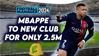 SIGN MBAPPE to YOUR Club for Only 2.5M | FM24