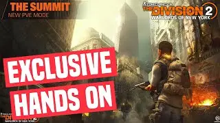 The Division 2 | New Game Mode Summit in-depth Review Exclusive