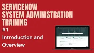 #1 #ServiceNow System Administration Training | Introduction and Platform Overview & Architecture