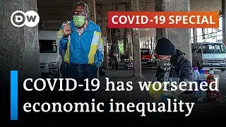 The impact of COVID-19 on poverty and global inequality | DW News