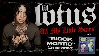 LiL Lotus - Rigor Mortis (Lyric Video)