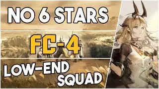 FC-4 | Low End Squad |【Arknights】