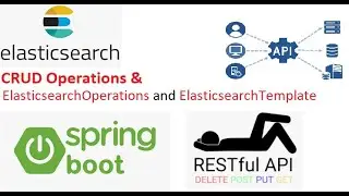 28_0: Elasticsearch | REST API | Web Services | Spring Boot | Custom APIs for CRUD operations