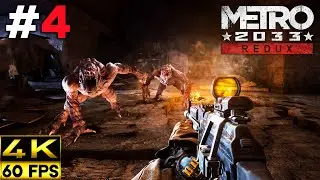 Metro 2033 Redux Gameplay Walkthrough | Part 4 (4K 60FPS)