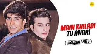 Main Khiladi Tu Anari Jhankar Beats