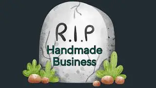 Is Handmade Business Dead?