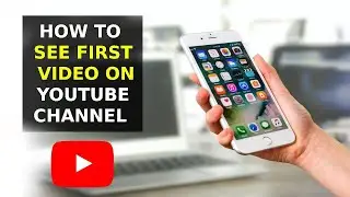 How To See First Video On Youtube Channel