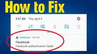 Facebook Authentication Failed | How to fix Facebook Authentication Failed