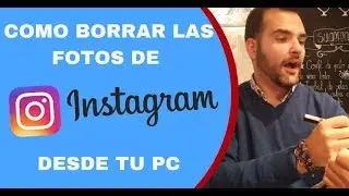 Como Eliminar Fotos En Instagram Desde Tu PC