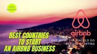 Best Countries to Start an Airbnb Business