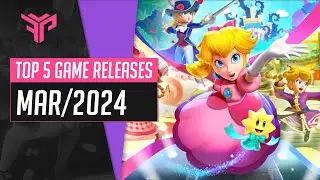 Top 5 Game Releases - March 2024