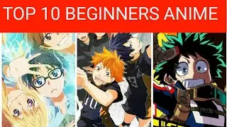 Top 10 Beginners Anime || Vol.1||