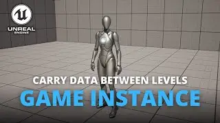 How to Create a Game Instance in Unreal Engine 5 - Carry Data Between Levels