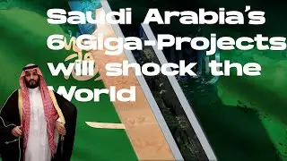 Saudi Arabia's 6 Giga Projects Worth $1 Trillion | Vision 2030 | NEOM