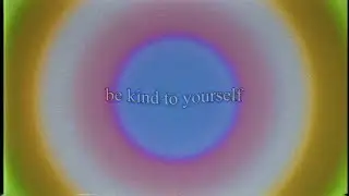 Be Kind to Yourself VHS Background || 1 Hour looped HD